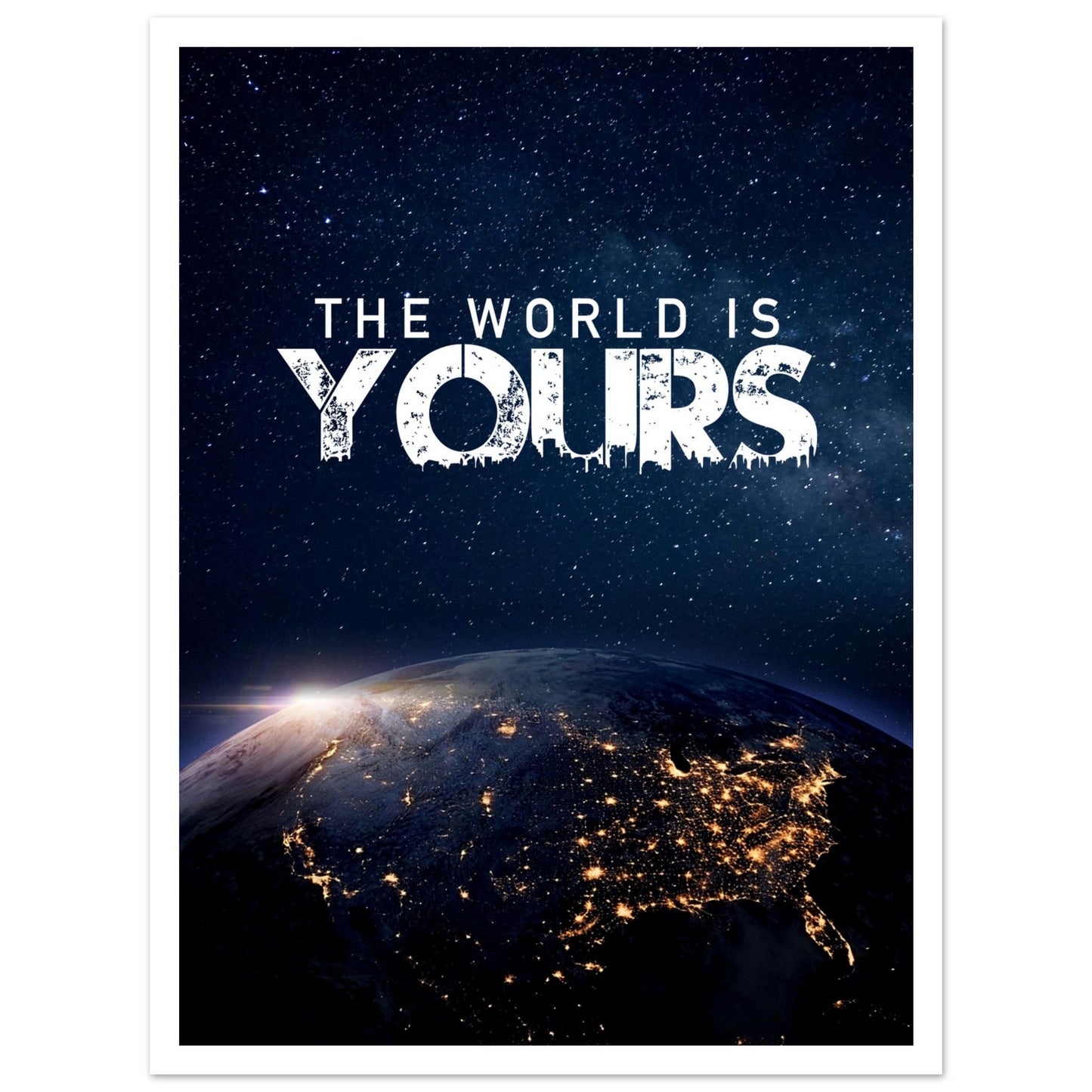 Poster – Motiverande citat "The World Is Yours" med jordens vy med vit marginal 30x40 cm