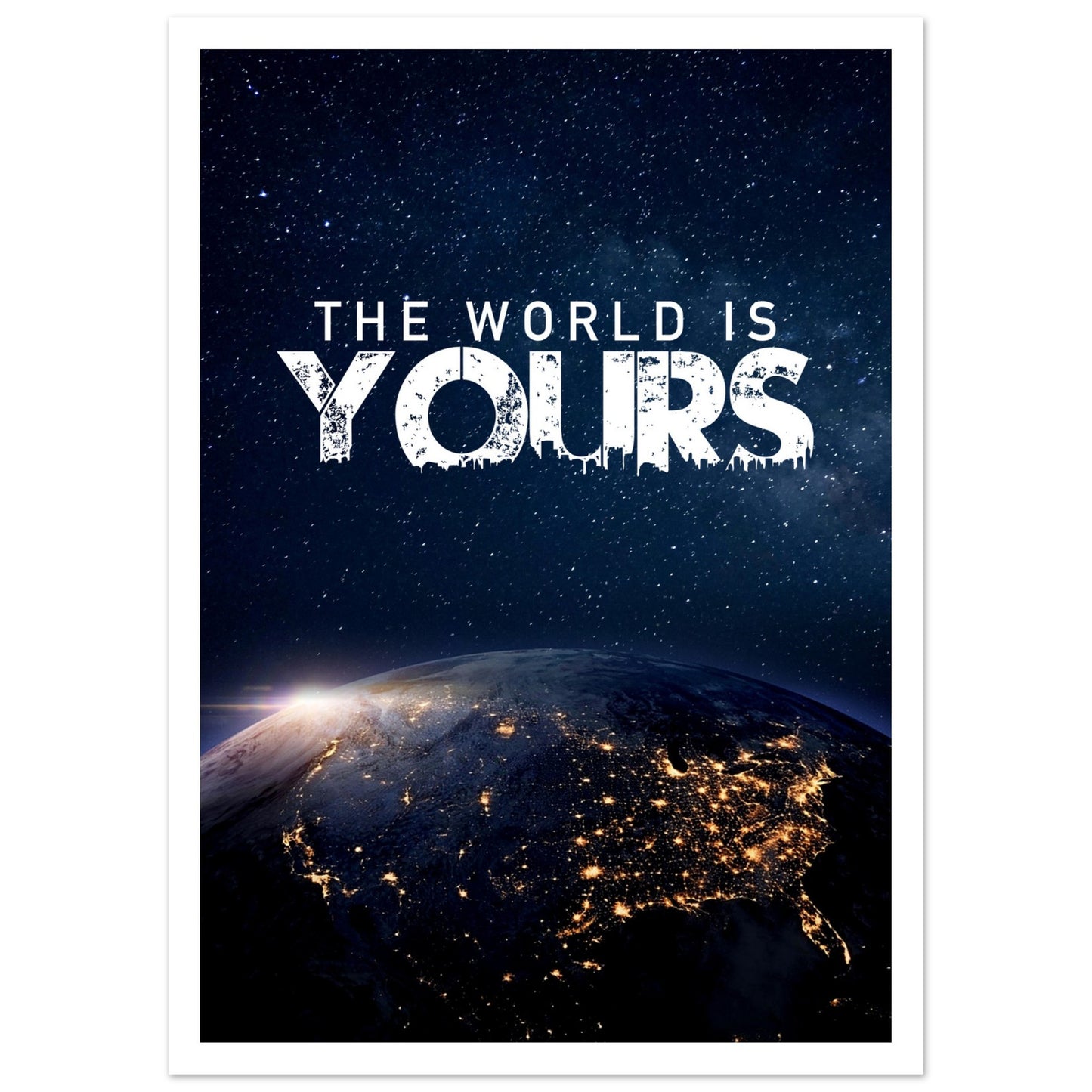 Poster – Motiverande citat "The World Is Yours" med jordens vy med vit marginal 50x70 cm