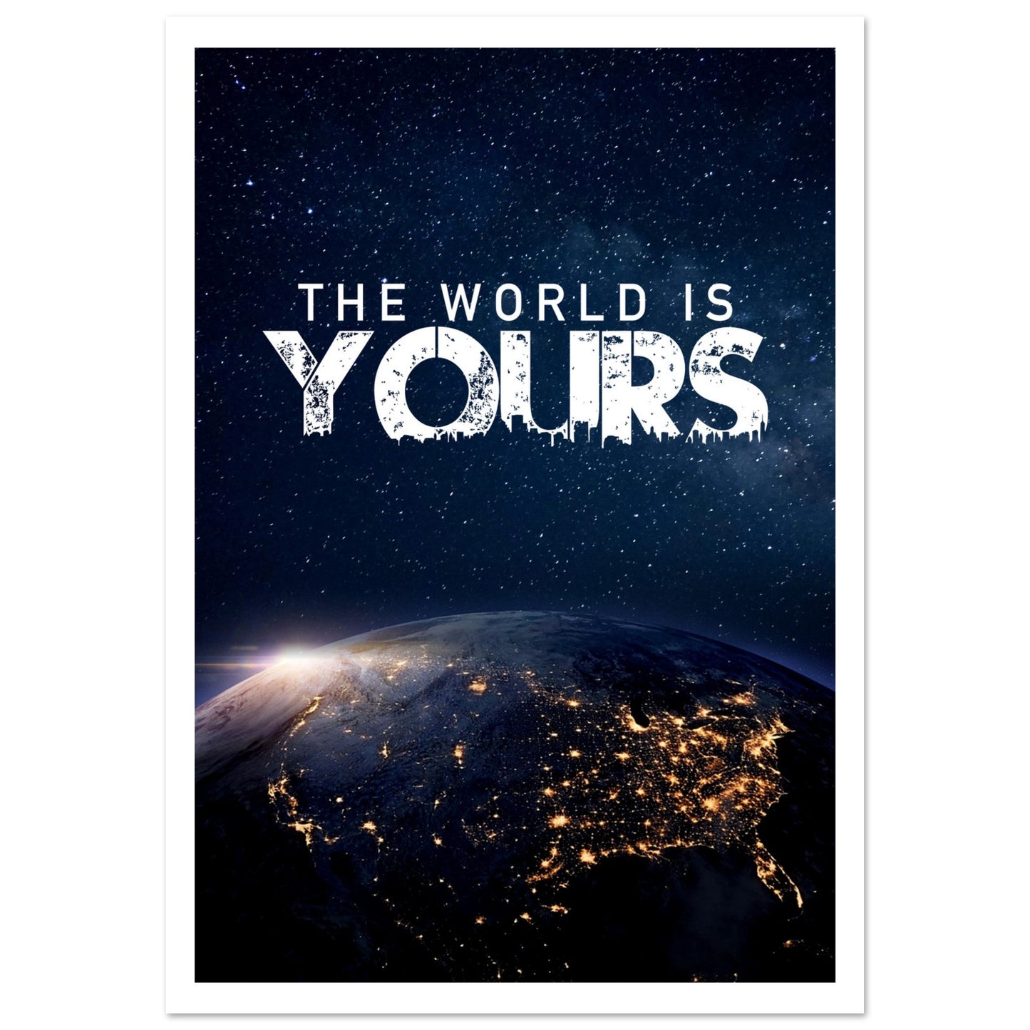 Poster – Motiverande citat "The World Is Yours" med jordens vy med vit marginal 70x100 cm